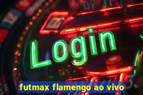 futmax flamengo ao vivo